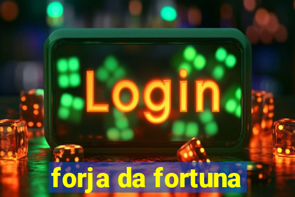 forja da fortuna